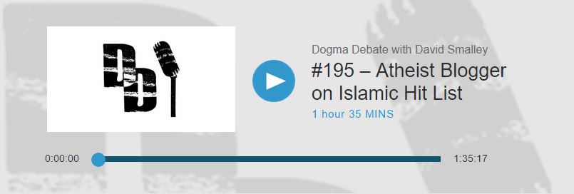 Dogma Debate Podcast – Atheist Blogger on Islamic Hit List
